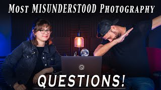 Explaining the MOST MISUNDERSTOOD Photography Questions – Podcast Style