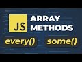 JavaScript Array Methods - every() and some()