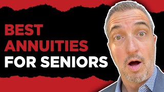 Best Annuities for Seniors