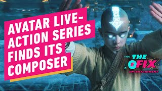 Netflix's Avatar Live-Action Series Lands Surprising Composer - IGN The Fix: Entertainment