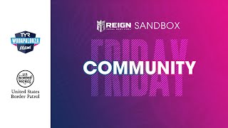 Friday Day Two REIGN Sandbox powered by the REIGN