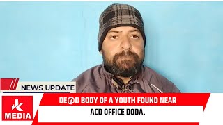 De@d body of a youth found near ACD office Doda.