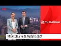 24 Horas Tu Mañana - Miércoles 14 de agosto 2024 | 24 Horas TVN Chile