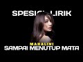 SAMPAI MENUTUP MATA - MAHALINI || OFFICIAL VIDEO LIRIK || SPESIAL LIRIK