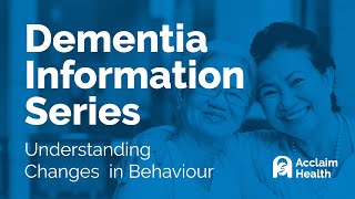 Dementia Information Series: Understanding Changes in Behaviour