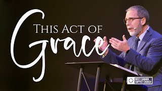 This Act of Grace - 2 Corinthians 8-9