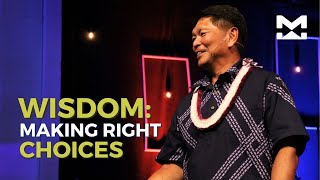 Wisdom: Making the Right Choices | Pastor Elwin Ahu