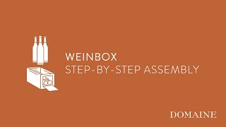 Domaine: Weinbox Assembly \u0026 Loading