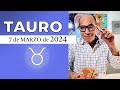 TAURO | Horóscopo de hoy 7 de Marzo 2024