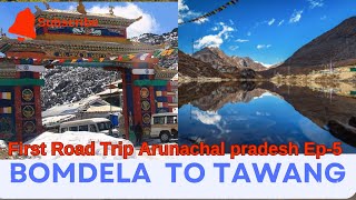 Kolkata  To Arunachal Pradesh /Bomdela to Tawang Ep -5