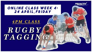 Online Class Week 4: FRI, 24APR - Rugby (Tagging)