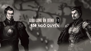 Bạch Đằng 938 - Phần 2: Giao long ẩn mình | Dã sử