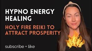 Hypno Holy Fire Reiki Energy Healing To Attract Prosperity #energyhealing #reiki #prosperity