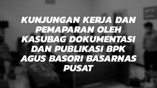 Basarnas Cilacap - Kunjungan Kerja Kasubag Dokumentasi dan Publikasi Bpk Agus Basori Basarnas Pusat