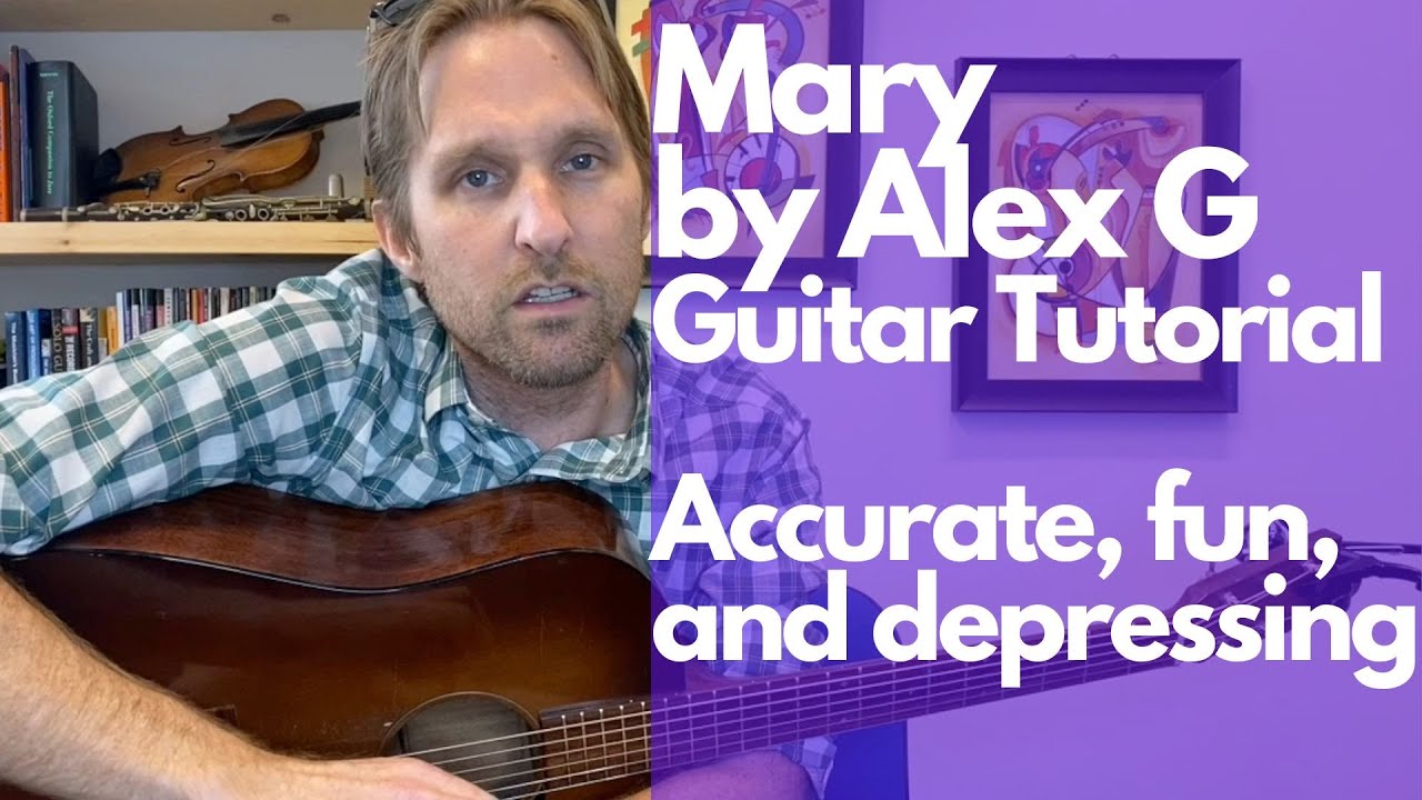 Mary By Alex G Guitar Tutorial Guitar Lessons With Stuart Guitar Techniques And Effects Mary By Alex G Guitar Tutorial Guitar Lessons With Stuart Guitar Techniques And Effects