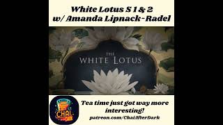 White Lotus S1 and S2 Recap w/Amanda Lipnack-Radel