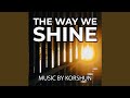 The Way We Shine