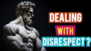 10 STOIC LESSONS TO HANDLE DISRESPECT (MUST WATCH) | MARCUSAURELIUS | STOICISM