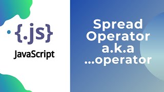 Spread Operator In Javascript || In Hindi explained || ... operator