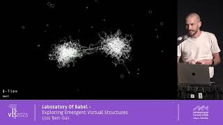 ISVIS2023 -  Lior Ben Gai: Laboratory of Babel - Exploring emergent virtual structures