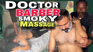 Amazing head massage, upper body smoky head massage by Doctor Barber, ASMR massage Relief Anxiety