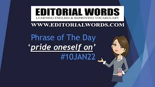 Phrase of the Day (pride oneself on) - 10JAN22