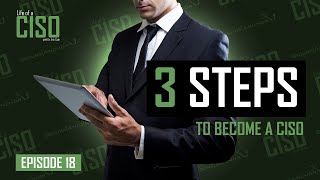 3 Steps To Become A CISO (Chief Information Security Officer)