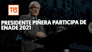 Presidente Piñera participa de ENADE 2021