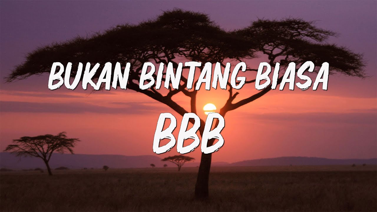 BBB - Bukan Bintang Biasa | Lirik - YouTube