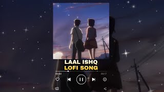 Laal Ishq [Slowed+Reverb]-Arjit Singh | LOFI SONG