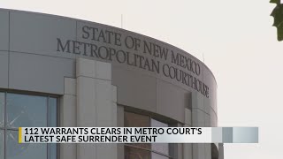 112 warrants cleared in Bernalillo County Metro Court's safe surrender event