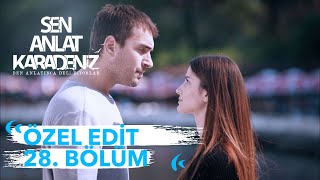 Özel Edit 28. Bölüm | Sen Anlat Karadeniz