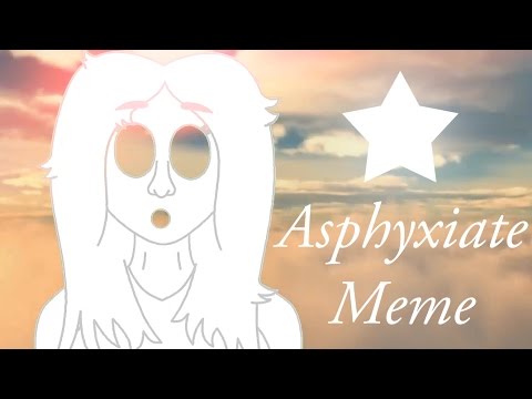 Asphyxiate Animation Meme Youtube