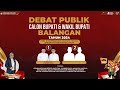 (LIVE) Debat Publik Pertama Calon Bupati dan Wakil Bupati Balangan Tahun 2024