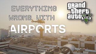 Everything Wrong With GTA V's Airports
