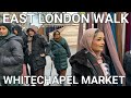 🇬🇧 East London Walking Tour, Wandering through Whitechapel Market, Multicultural London Suburb, 4k