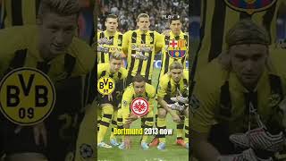 Dortmund 2013 and where they are now😓 #football ⚽ #shorts #viral