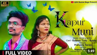 KAPUR MUNI || A SAD SANTHALI VIDEO || MAHENTA SOREN | GULSHAN TUDU ||gana ka shooting