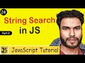 #24 String Search Methods in JavaScript | Essential Methods for String | JS Tutorial