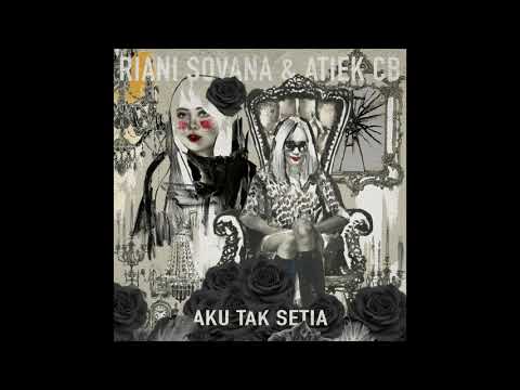 Riani Sovana Aku Tak Setia (feat. Atiek CB)