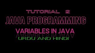 Variables in Java ( URDU/HINDI)- Tutorial 2 - Java Beginner