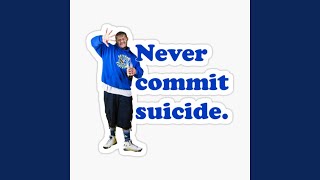 Never Commit Suicide (Original Version)