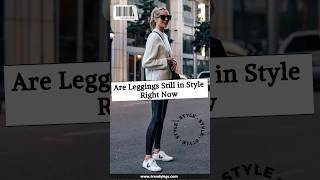 Are Leggings Still in Style in 2023? 🤔 (The Answer May Surprise You!) 😲