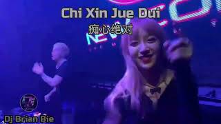 Chi Xin Jue Dui 痴心绝对 Remix By Dj Brian Bie Tiktok song Hot Popular Douyin