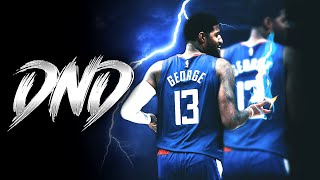 Paul George Mix “DND” (CLIPPERS HYPE)