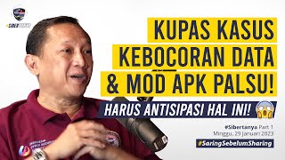 Kupas Tuntas Kasus Kebocoran Data \u0026 Penipuan MOD APK Palsu! | Sibertanya Eps. 4 [PART 1]