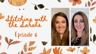 Stitching with the Sarahs: Episode 6