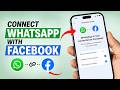 How to Connect Your WhatsApp With Facebook