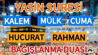 Yasin Suresi - Kalem Suresi - Mülk Suresi - Cuma - Hucurat - Rahman Suresi ve Bağışlanma Duası🤲🏻