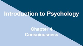 Introduction to Psychology - Chapter 4 - Consciousness
